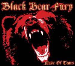 Black Bear Fury (FRA) : Made of Tears
